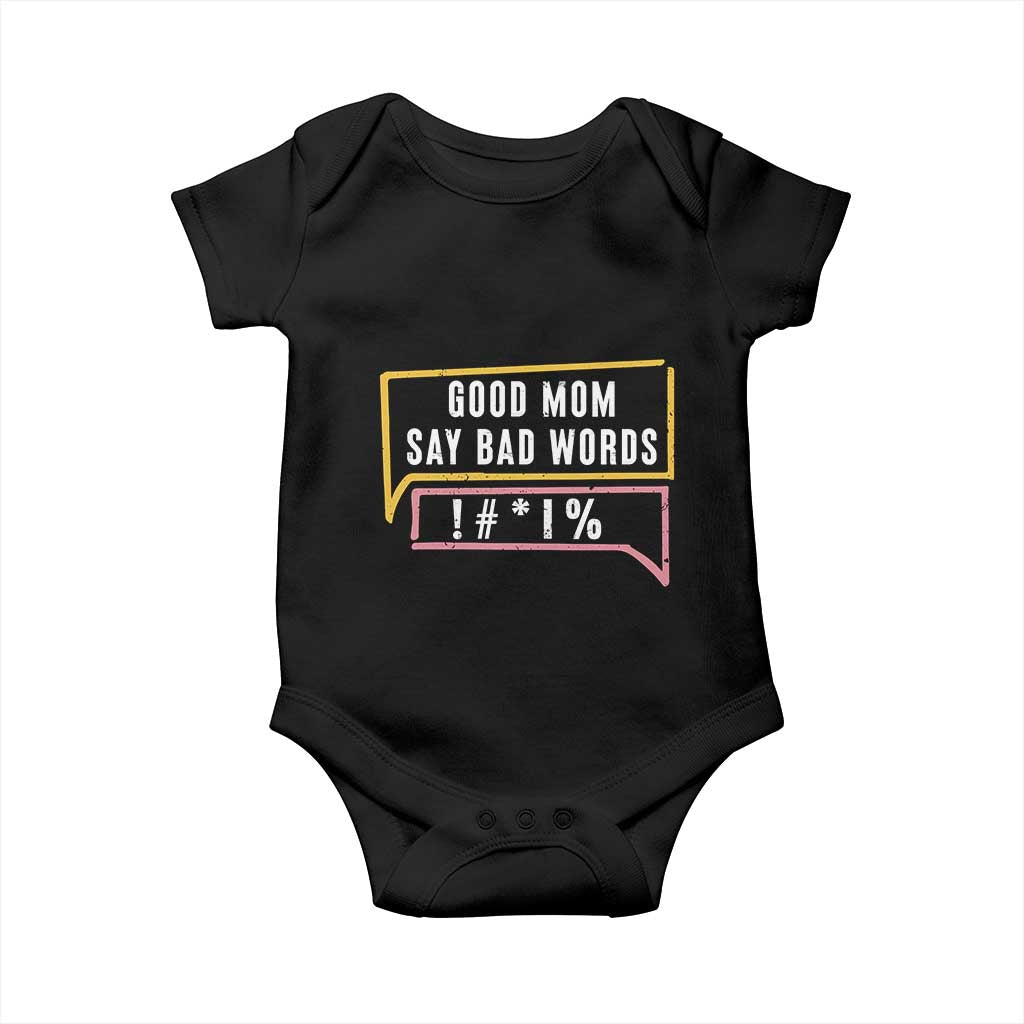 Sarcastic Mom Life Gift Baby Onesie Good Mom Say Bad Words TS12 Black Print Your Wear