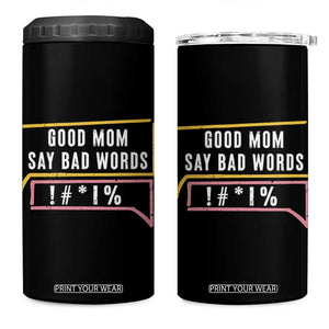 Sarcastic Mom Life Gift 4 in 1 Can Cooler Tumbler Good Mom Say Bad Words TS12 One Size: 16 oz Black Print Your Wear