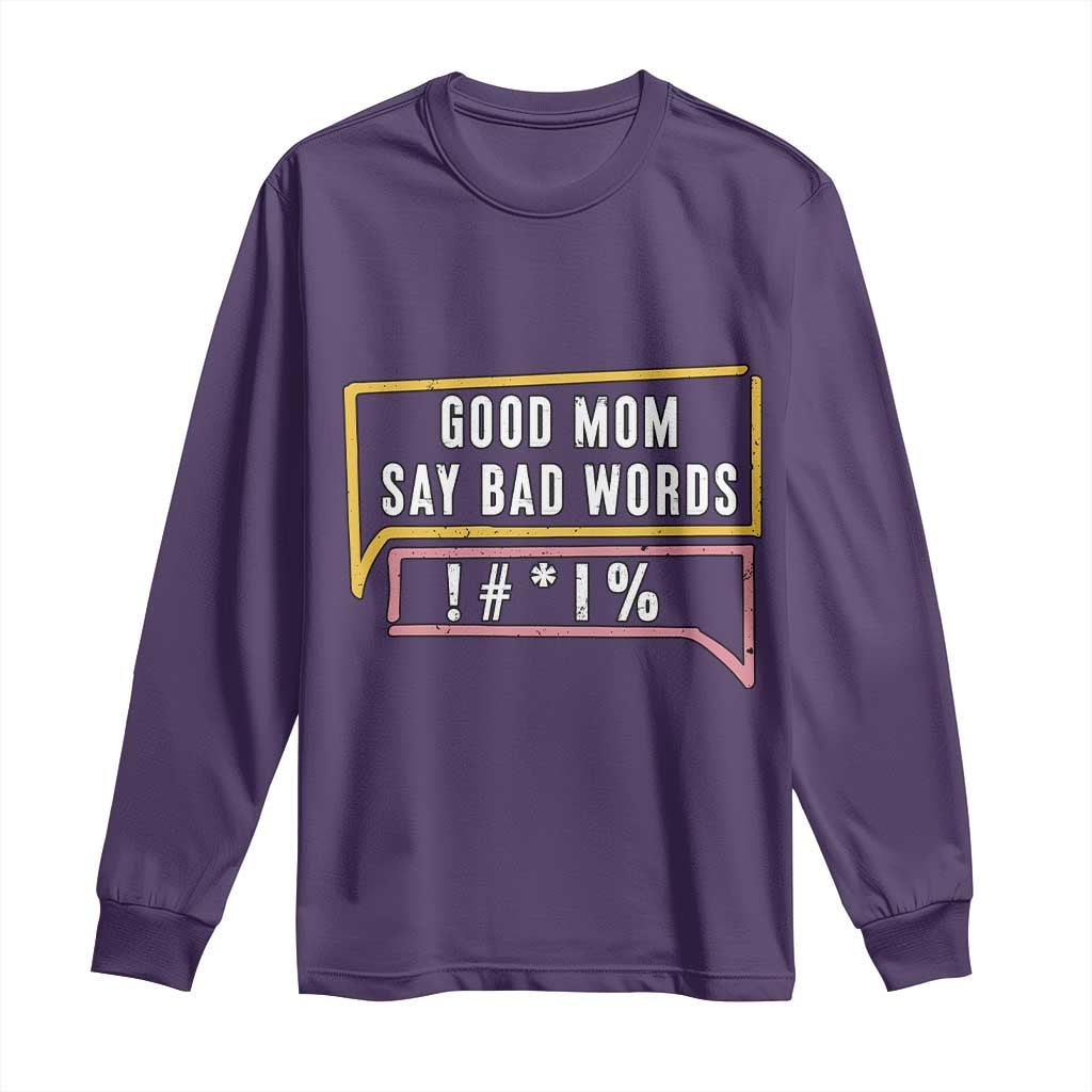 Sarcastic Mom Life Gift Long Sleeve Shirt Good Mom Say Bad Words TS12 Purple Print Your Wear