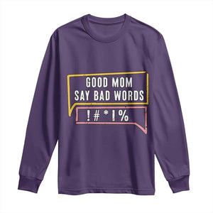 Sarcastic Mom Life Gift Long Sleeve Shirt Good Mom Say Bad Words TS12 Purple Print Your Wear