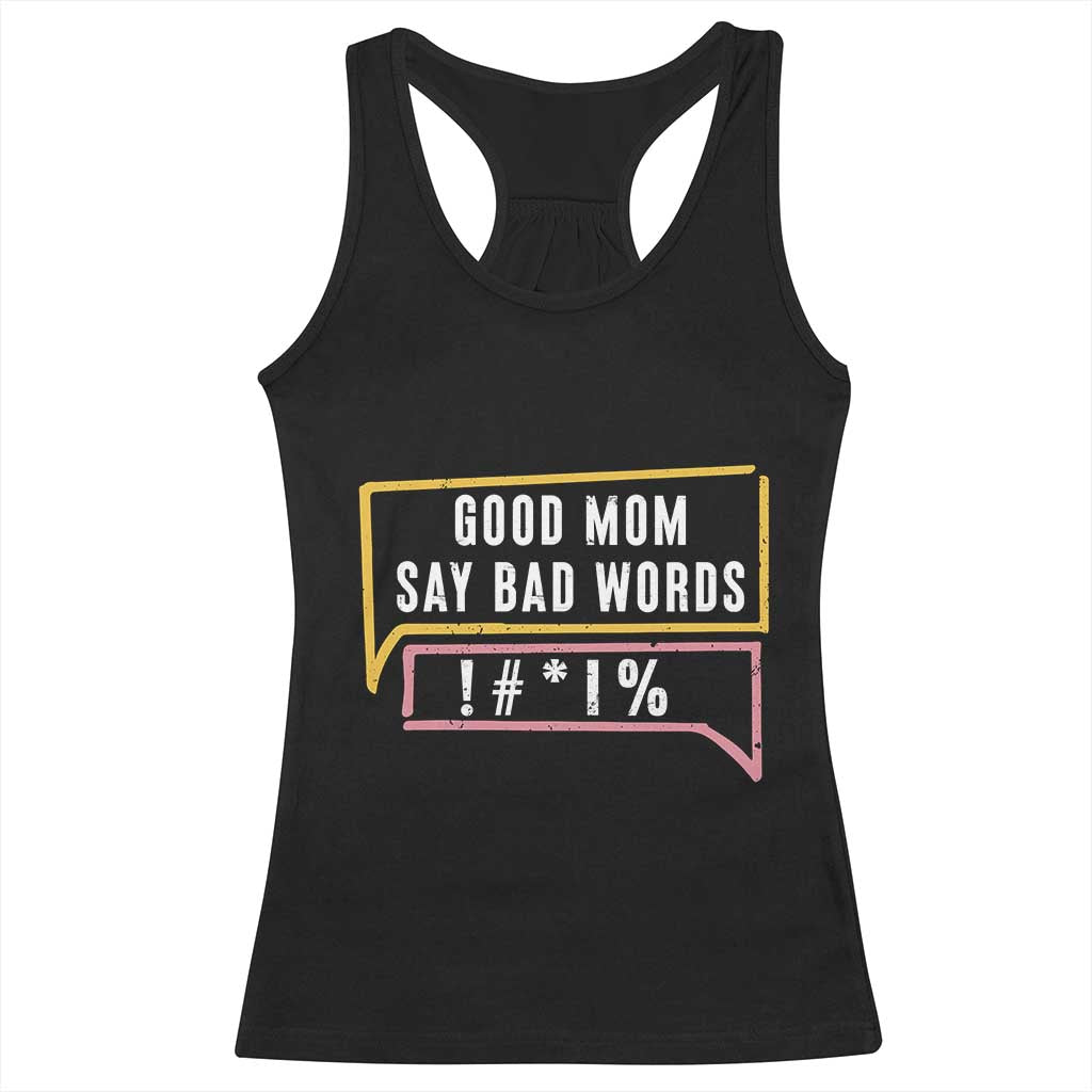 Sarcastic Mom Life Gift Racerback Tank Top Good Mom Say Bad Words TS12 Black Print Your Wear
