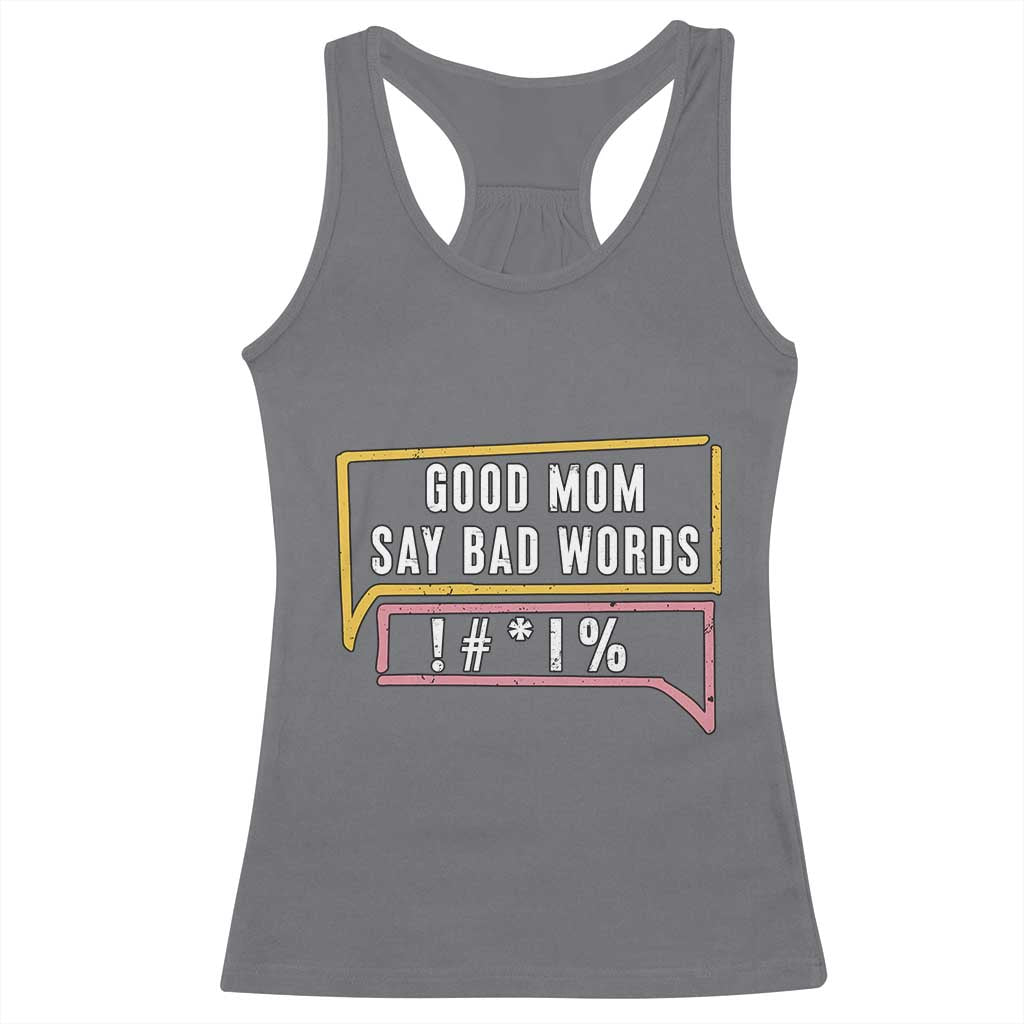 Sarcastic Mom Life Gift Racerback Tank Top Good Mom Say Bad Words TS12 Charcoal Print Your Wear