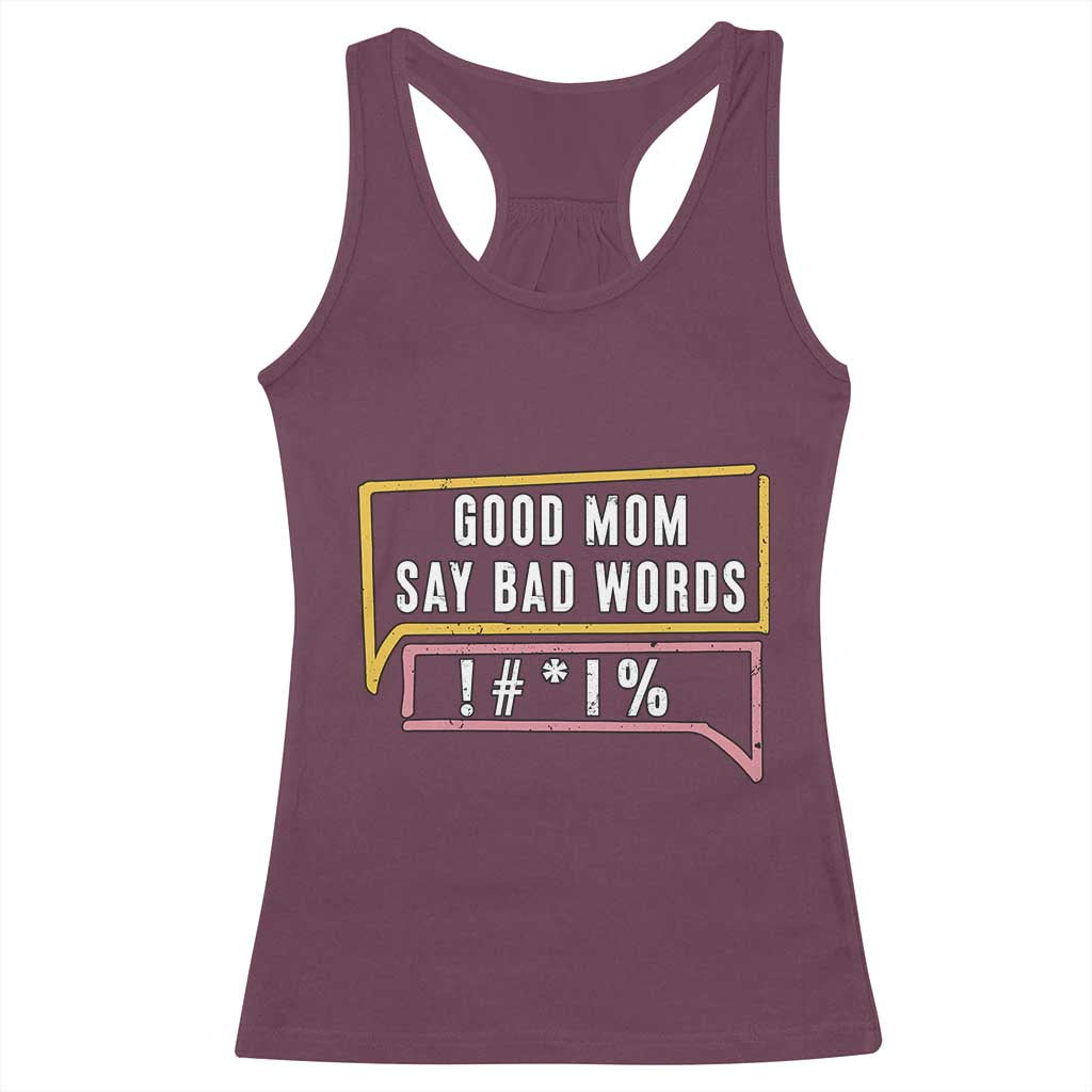 Sarcastic Mom Life Gift Racerback Tank Top Good Mom Say Bad Words TS12 Maroon Print Your Wear