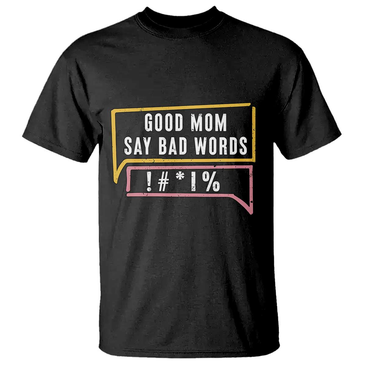 Sarcastic Mom Life Gift T Shirt Good Mom Say Bad Words TS12 Black Print Your Wear