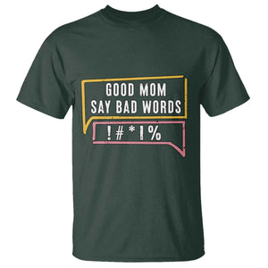 Sarcastic Mom Life Gift T Shirt Good Mom Say Bad Words TS12 Dark Forest Green Print Your Wear