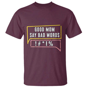 Sarcastic Mom Life Gift T Shirt Good Mom Say Bad Words TS12 Maroon Print Your Wear