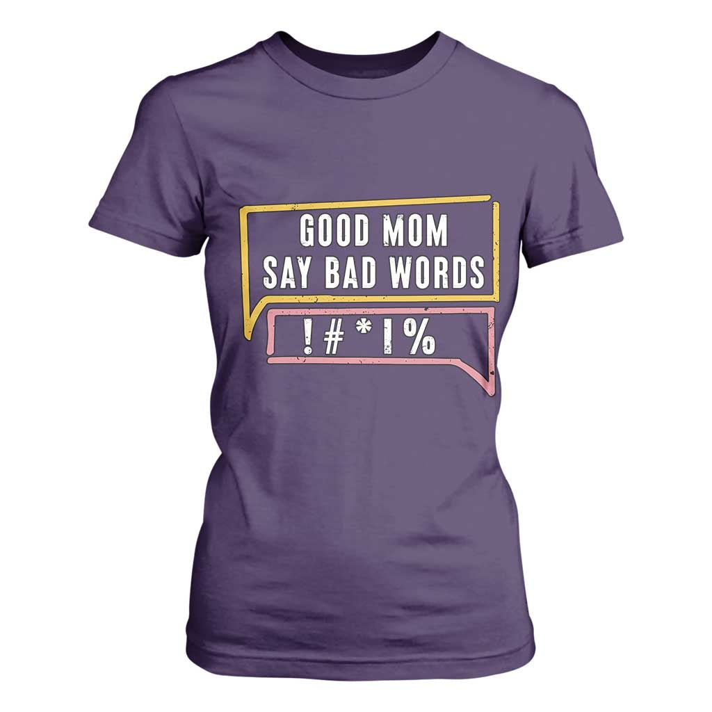 Sarcastic Mom Life Gift T Shirt For Women Good Mom Say Bad Words TS12 Purple Print Your Wear