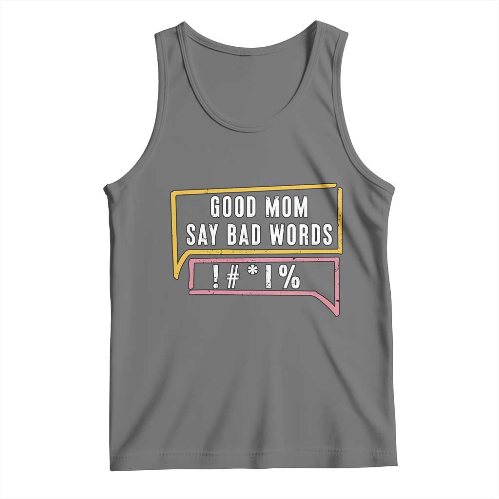 Sarcastic Mom Life Gift Tank Top Good Mom Say Bad Words TS12 Black Heather Print Your Wear