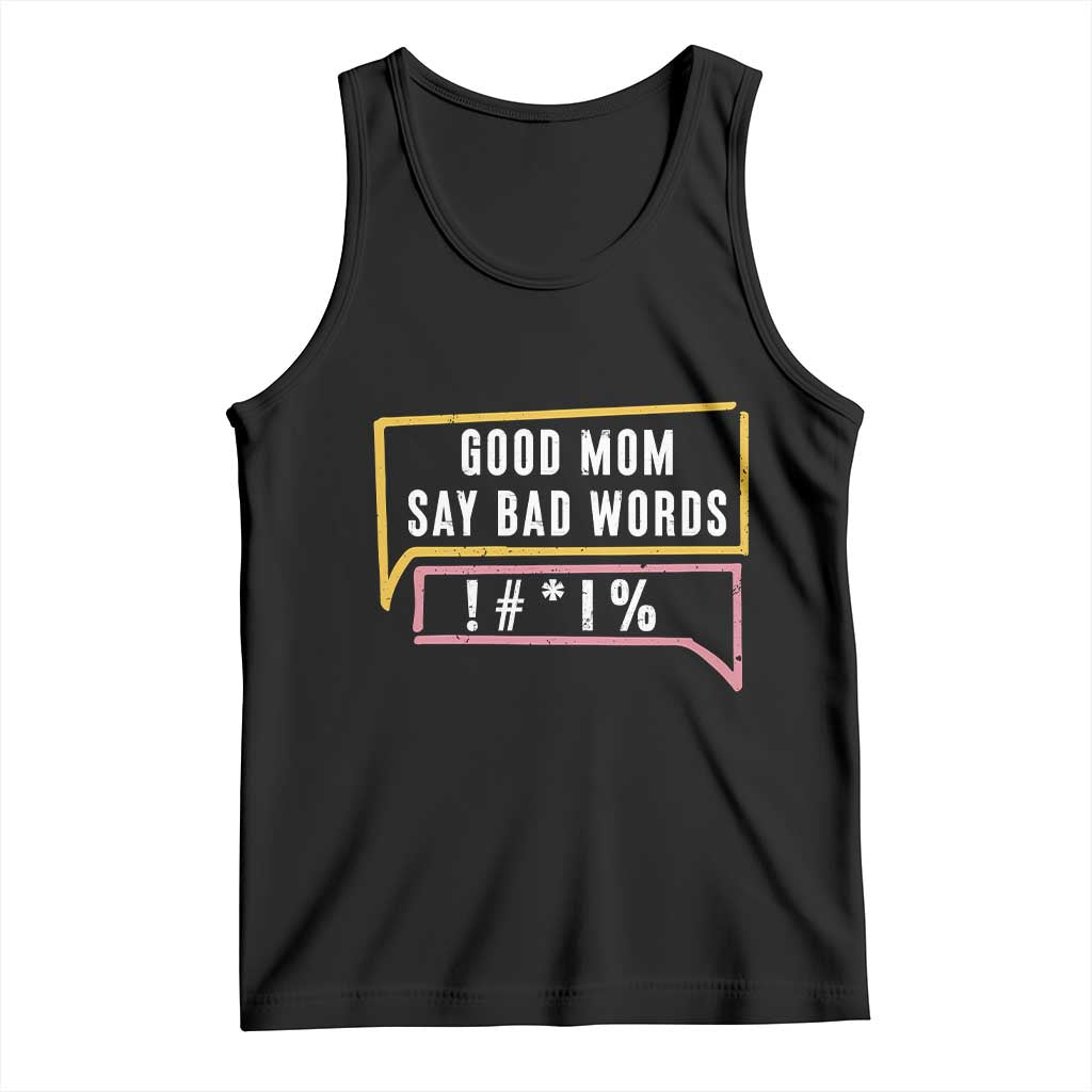 Sarcastic Mom Life Gift Tank Top Good Mom Say Bad Words TS12 Black Print Your Wear