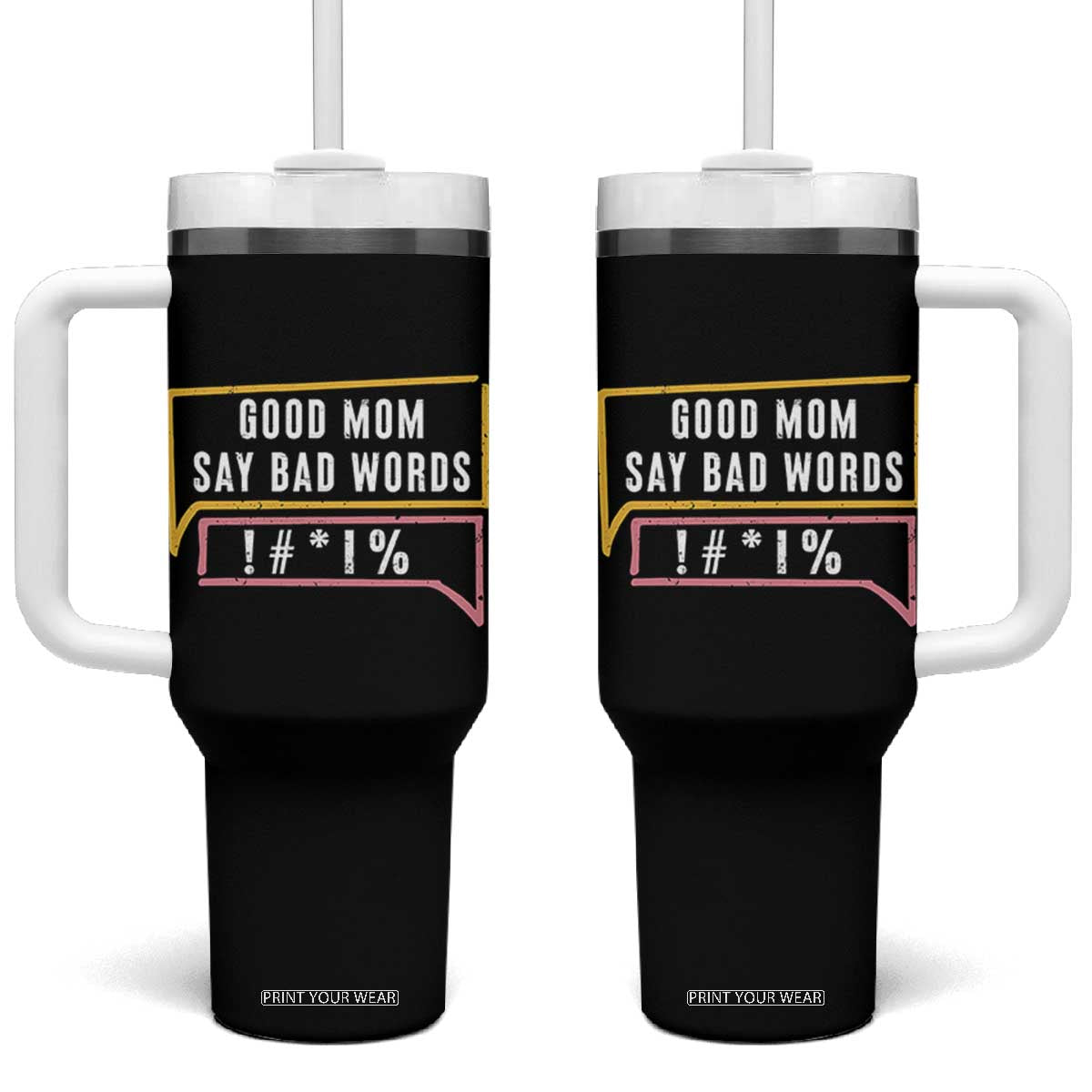 Sarcastic Mom Life Gift Tumbler With Handle Good Mom Say Bad Words TS12 One Size: 40 oz Black Print Your Wear