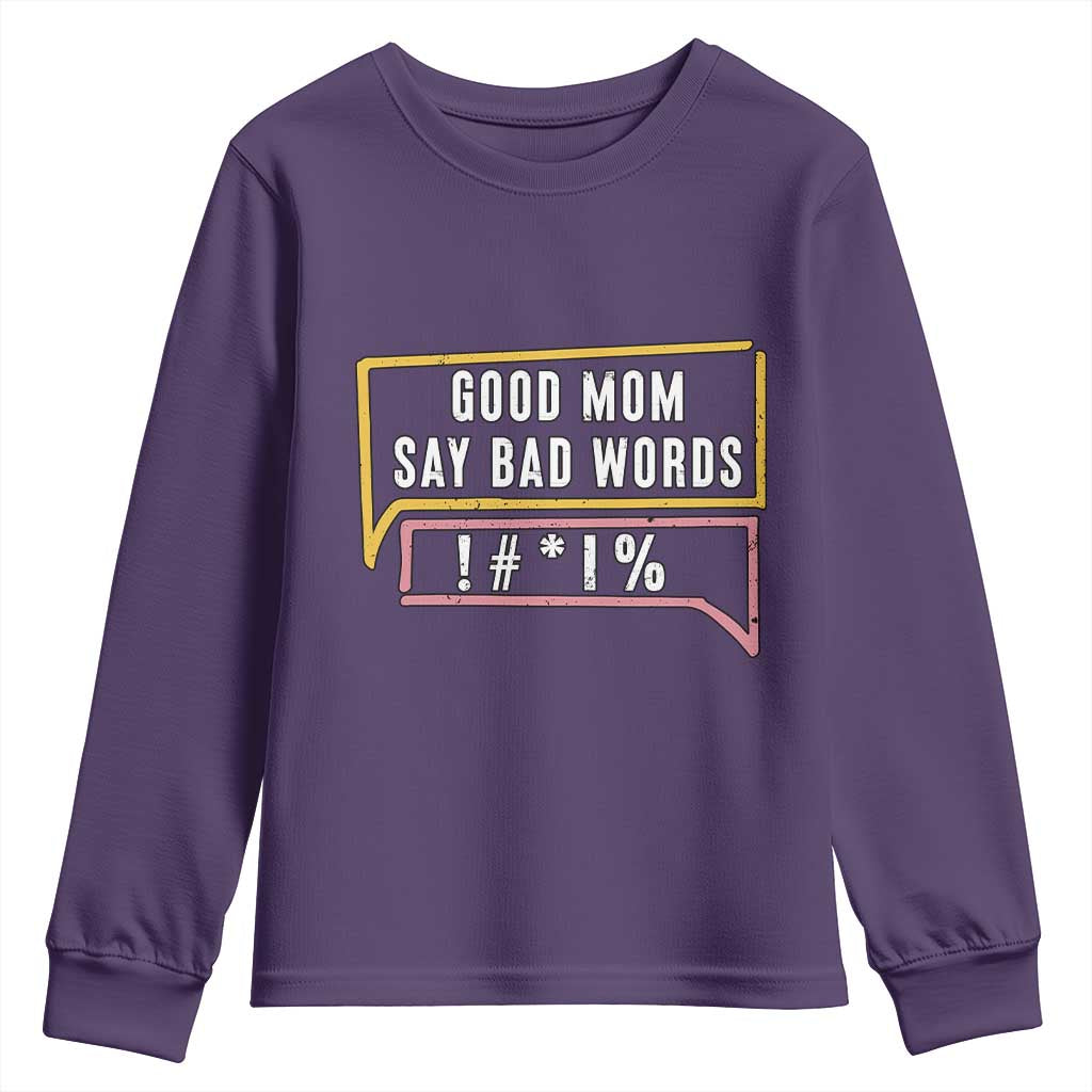 Sarcastic Mom Life Gift Youth Sweatshirt Good Mom Say Bad Words TS12 Purple Print Your Wear