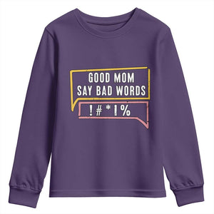 Sarcastic Mom Life Gift Youth Sweatshirt Good Mom Say Bad Words TS12 Purple Print Your Wear