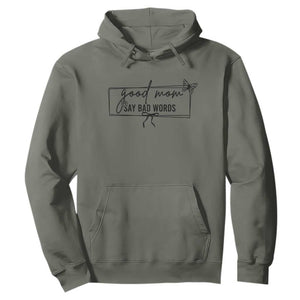 Funny Mom Gift Hoodie Good Mom Say Bad Words TS12 Military Green Print Your Wear