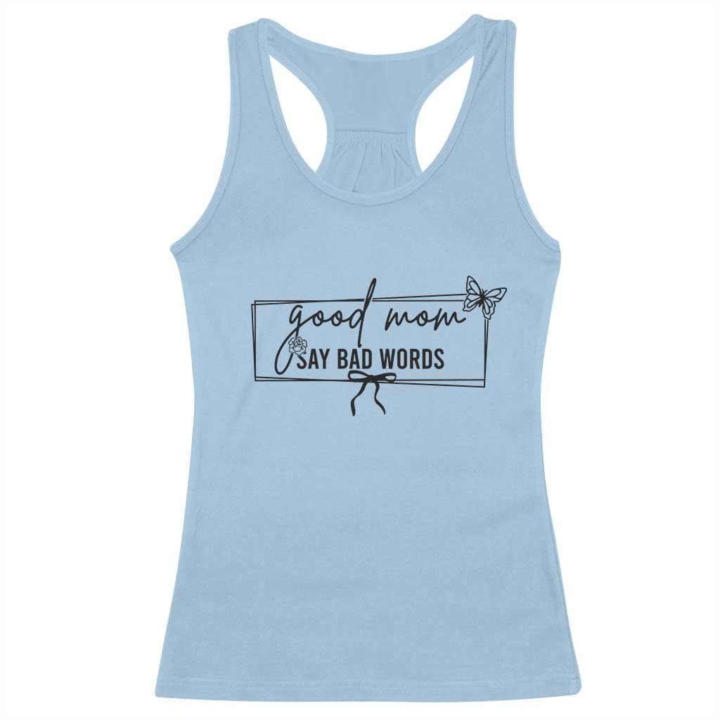 Funny Mom Gift Racerback Tank Top Good Mom Say Bad Words TS12 Light Blue Print Your Wear