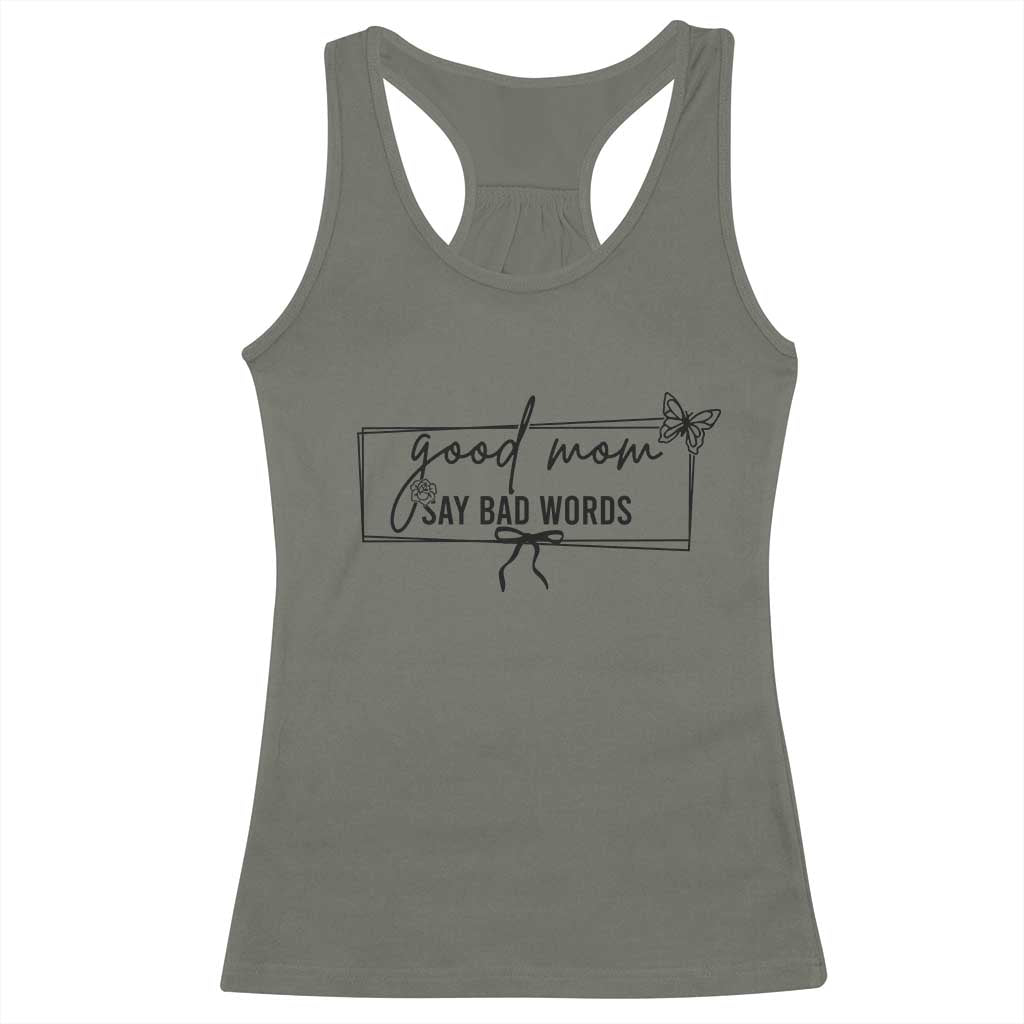 Funny Mom Gift Racerback Tank Top Good Mom Say Bad Words TS12 Military Green Print Your Wear