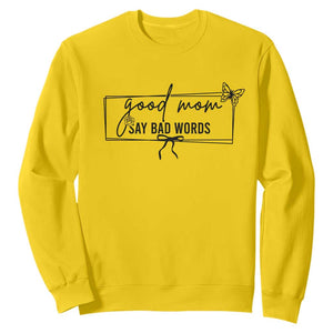 Funny Mom Gift Sweatshirt Good Mom Say Bad Words TS12 Daisy Print Your Wear