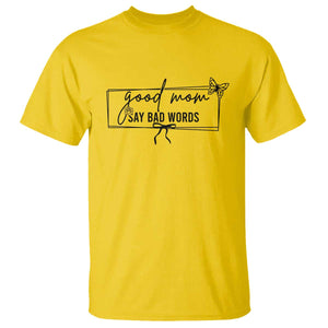 Funny Mom Gift T Shirt Good Mom Say Bad Words TS12 Daisy Print Your Wear