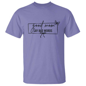 Funny Mom Gift T Shirt Good Mom Say Bad Words TS12 Violet Print Your Wear