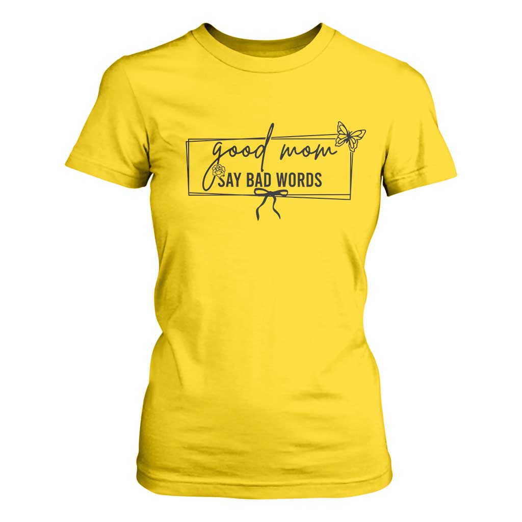 Funny Mom Gift T Shirt For Women Good Mom Say Bad Words TS12 Daisy Print Your Wear