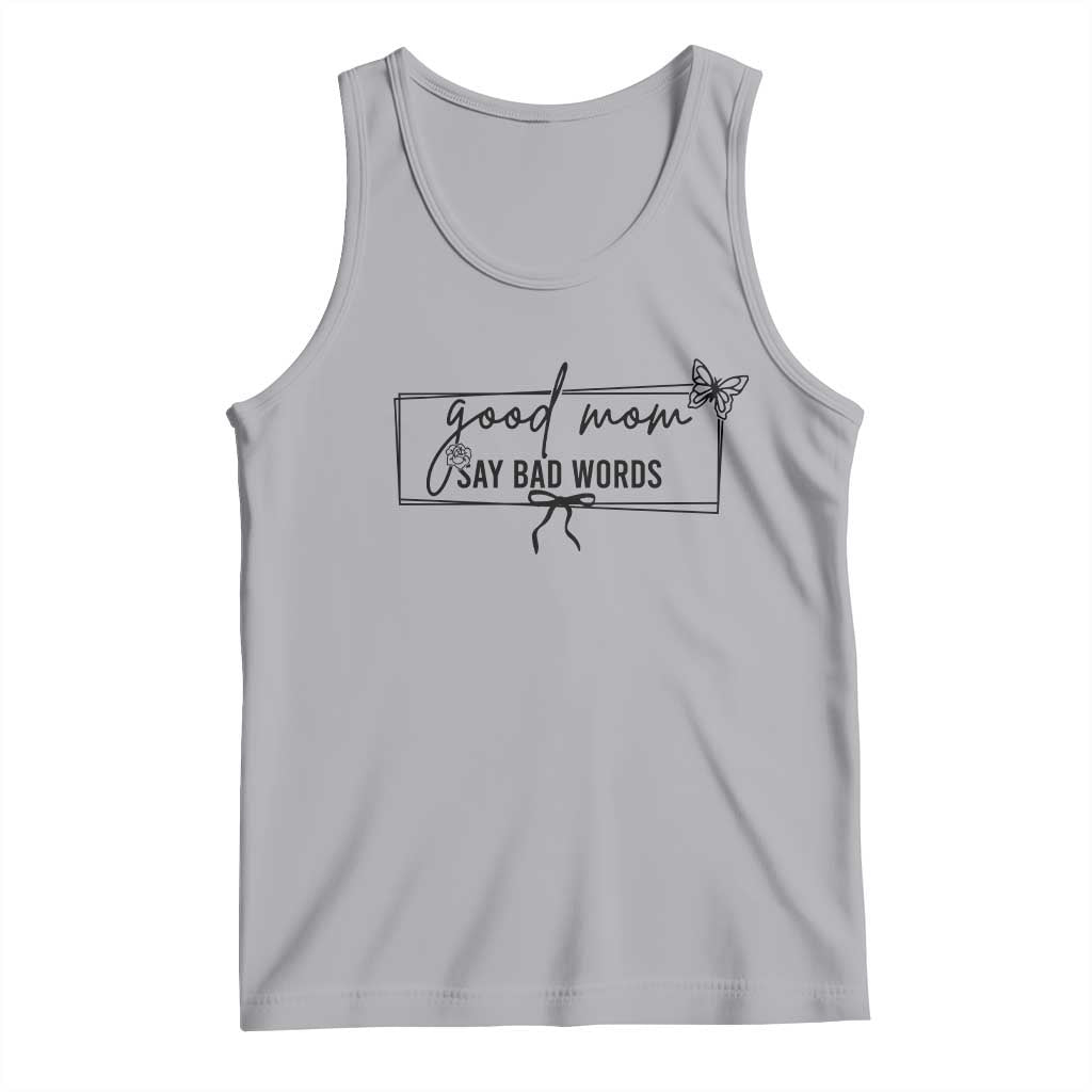 Funny Mom Gift Tank Top Good Mom Say Bad Words TS12 Athletic Heather Print Your Wear