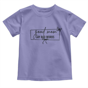 Funny Mom Gift Toddler T Shirt Good Mom Say Bad Words TS12 Violet Print Your Wear