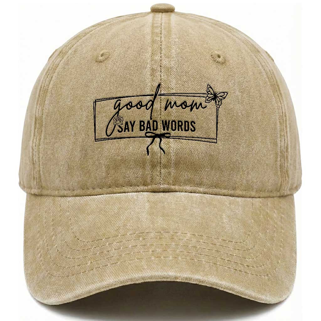 Funny Mom Gift Washed Cotton Baseball Cap Good Mom Say Bad Words TS12 Print Your Wear