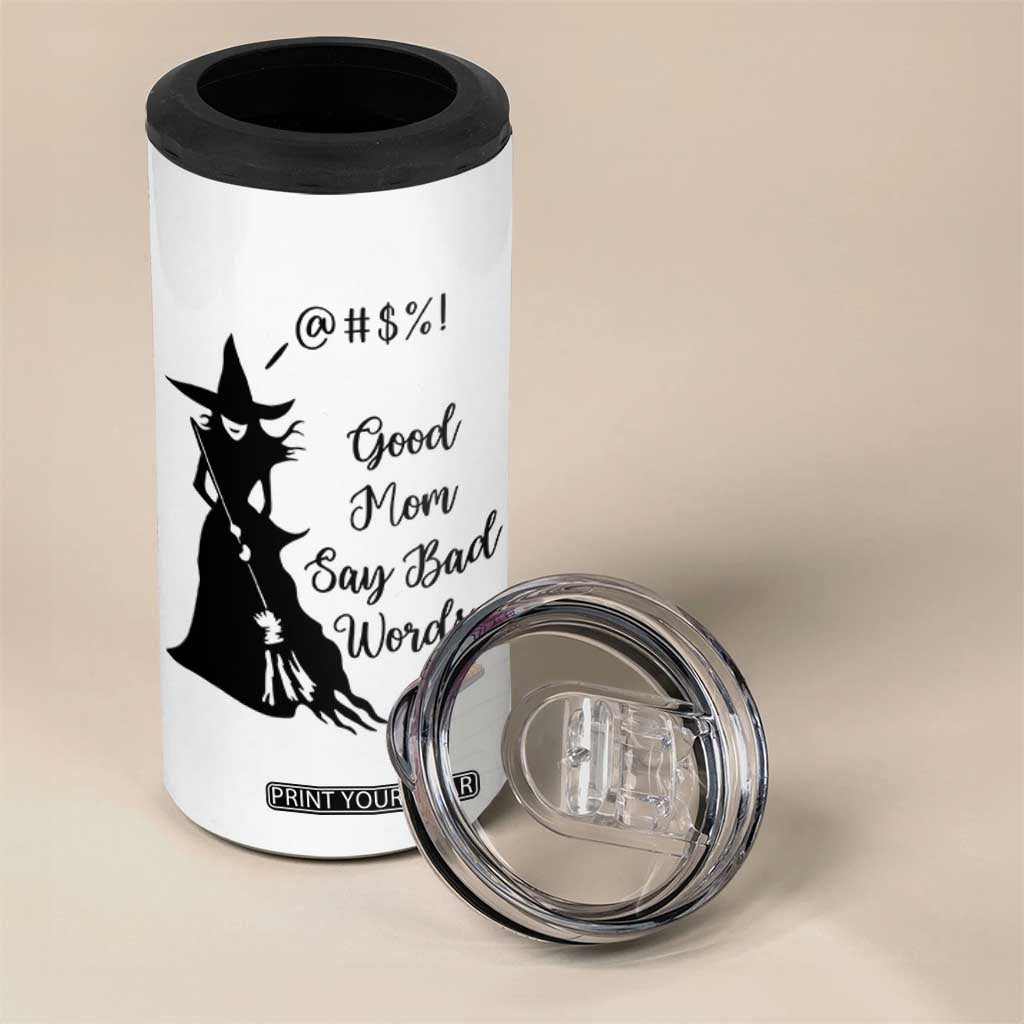 Good Mom Say Bad Words 4 in 1 Can Cooler Tumbler Funny Witch Mom Halloween Gift TS12 Print Your Wear