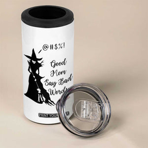 Good Mom Say Bad Words 4 in 1 Can Cooler Tumbler Funny Witch Mom Halloween Gift TS12 Print Your Wear