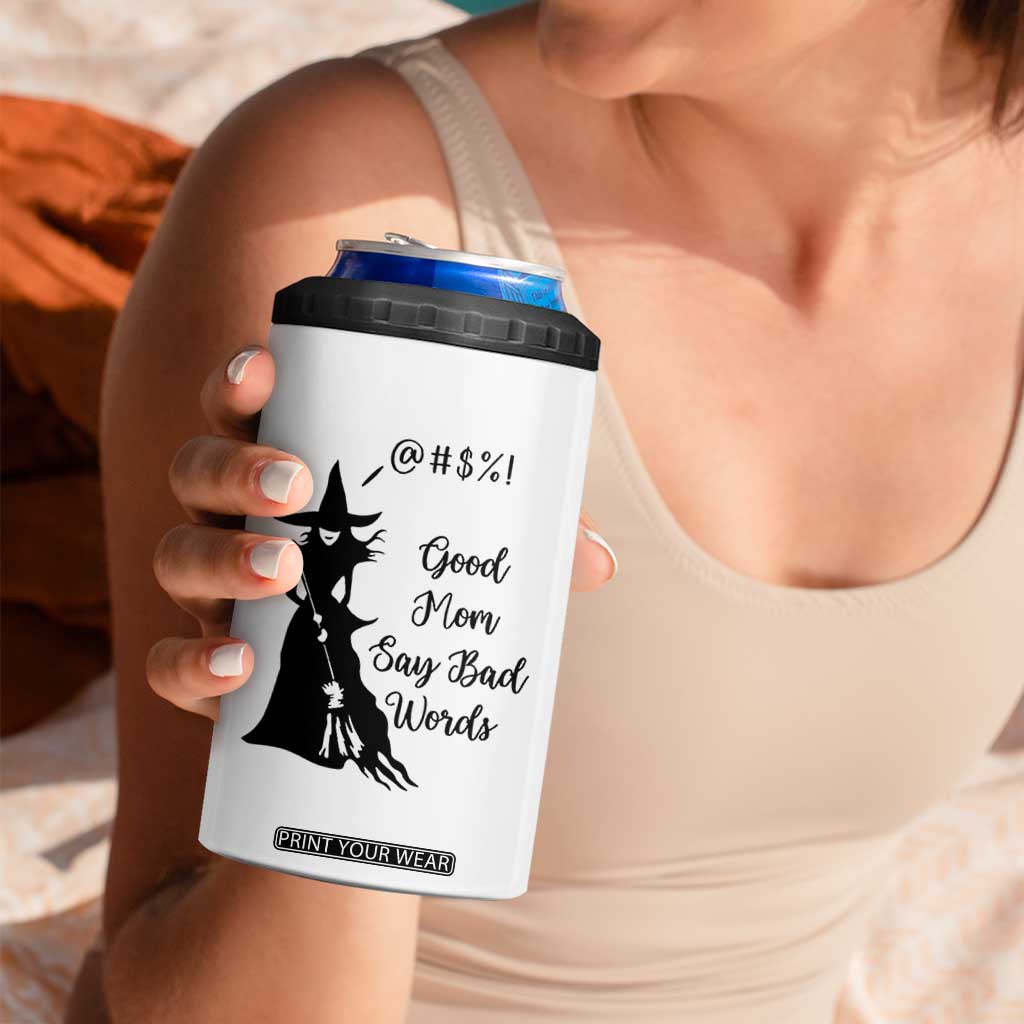 Good Mom Say Bad Words 4 in 1 Can Cooler Tumbler Funny Witch Mom Halloween Gift TS12 Print Your Wear