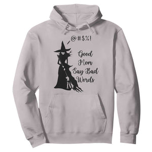 Good Mom Say Bad Words Hoodie Funny Witch Mom Halloween Gift TS12 Ice Gray Print Your Wear