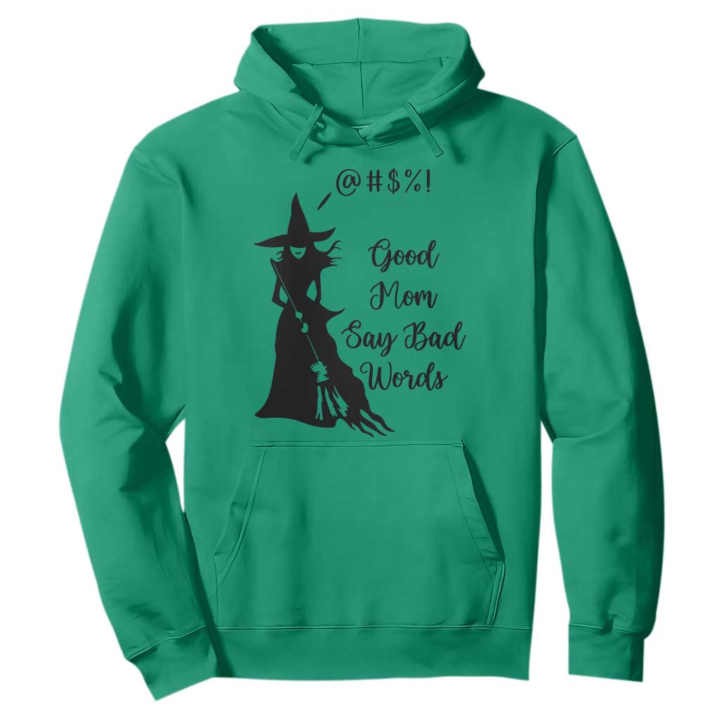 Good Mom Say Bad Words Hoodie Funny Witch Mom Halloween Gift TS12 Irish Green Print Your Wear