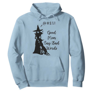 Good Mom Say Bad Words Hoodie Funny Witch Mom Halloween Gift TS12 Light Blue Print Your Wear