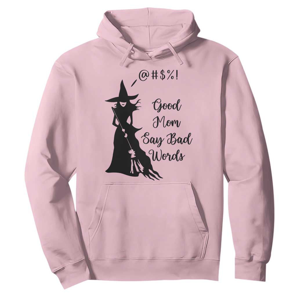 Good Mom Say Bad Words Hoodie Funny Witch Mom Halloween Gift TS12 Light Pink Print Your Wear