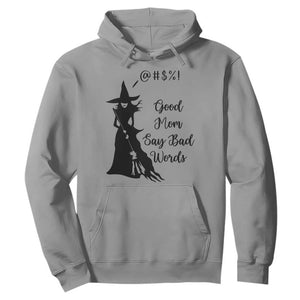 Good Mom Say Bad Words Hoodie Funny Witch Mom Halloween Gift TS12 Sport Gray Print Your Wear