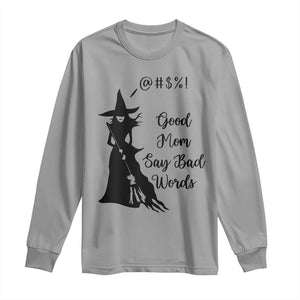 Good Mom Say Bad Words Long Sleeve Shirt Funny Witch Mom Halloween Gift TS12 Sport Gray Print Your Wear