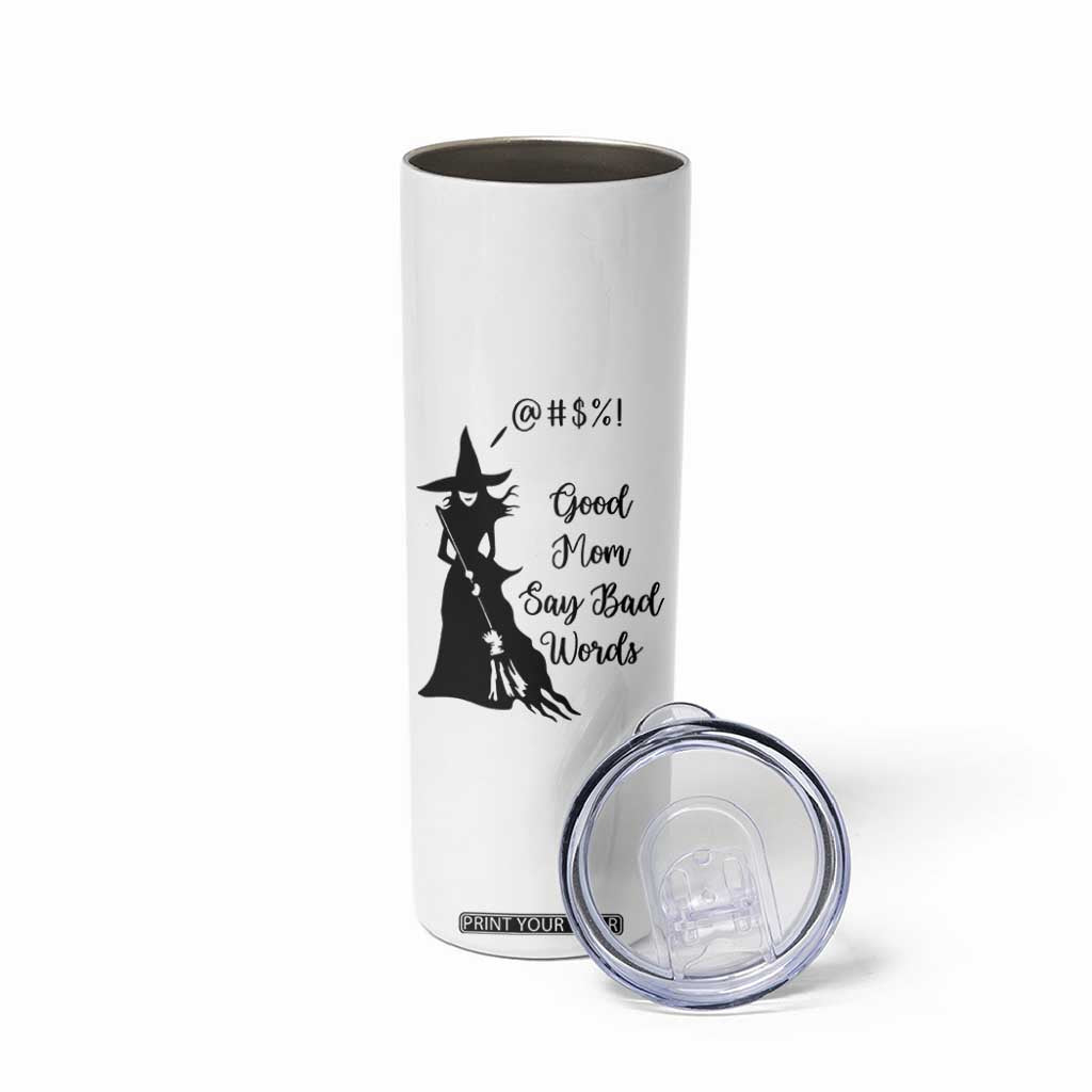 Good Mom Say Bad Words Skinny Tumbler Funny Witch Mom Halloween Gift TS12 Print Your Wear