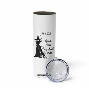 Good Mom Say Bad Words Skinny Tumbler Funny Witch Mom Halloween Gift TS12 Print Your Wear