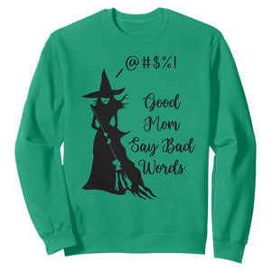 Good Mom Say Bad Words Sweatshirt Funny Witch Mom Halloween Gift TS12 Irish Green Print Your Wear