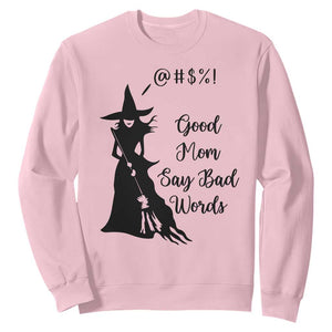 Good Mom Say Bad Words Sweatshirt Funny Witch Mom Halloween Gift TS12 Light Pink Print Your Wear