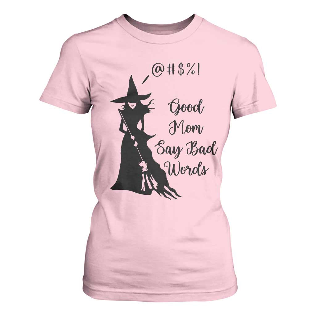 Good Mom Say Bad Words T Shirt For Women Funny Witch Mom Halloween Gift TS12 Light Pink Print Your Wear