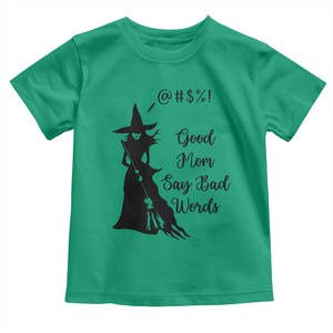 Good Mom Say Bad Words Toddler T Shirt Funny Witch Mom Halloween Gift TS12 Irish Green Print Your Wear