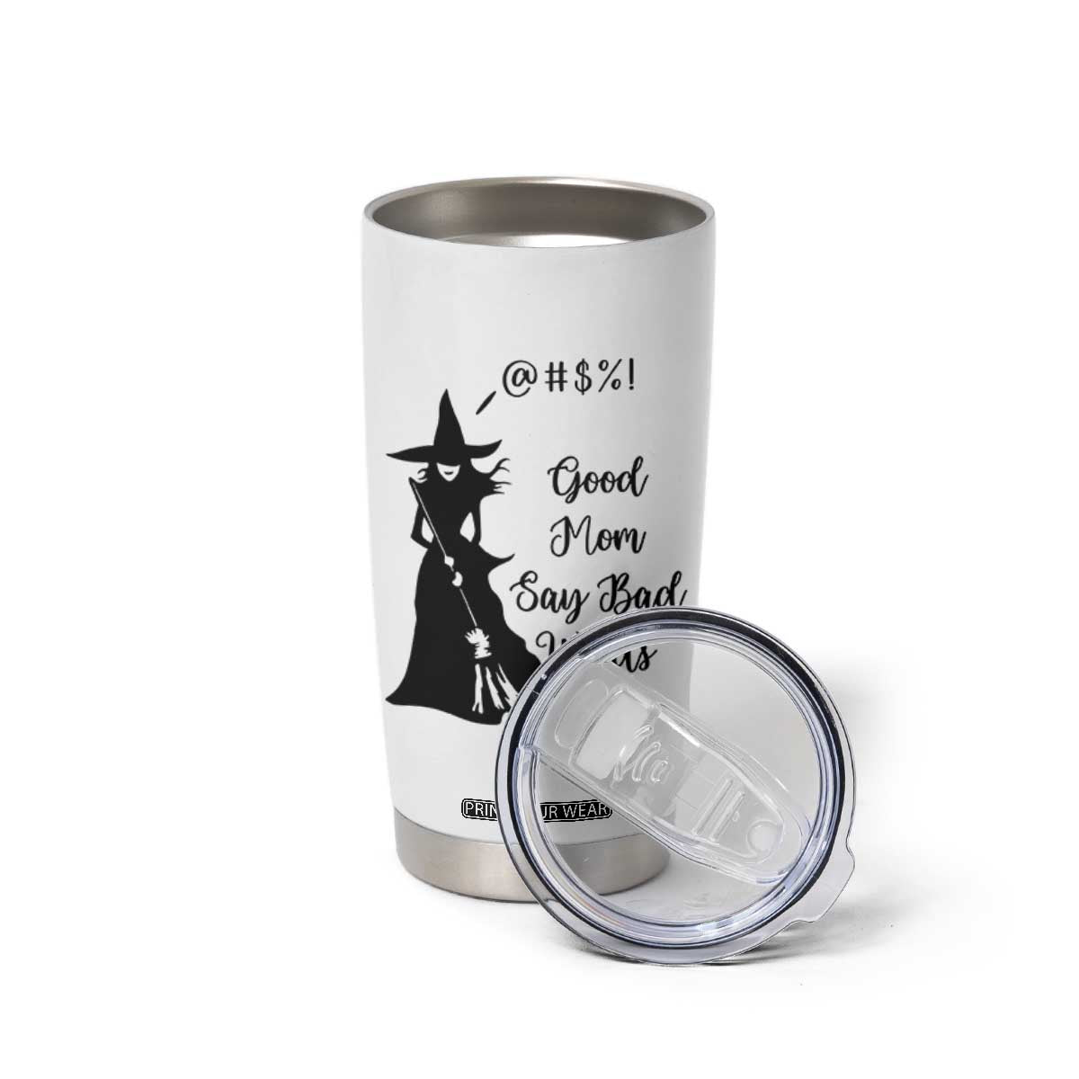 Good Mom Say Bad Words Tumbler Cup Funny Witch Mom Halloween Gift TS12 Print Your Wear
