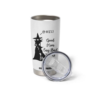 Good Mom Say Bad Words Tumbler Cup Funny Witch Mom Halloween Gift TS12 Print Your Wear