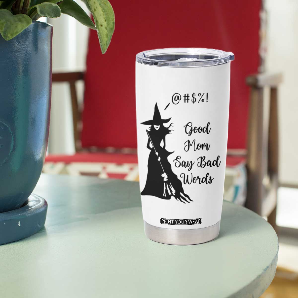 Good Mom Say Bad Words Tumbler Cup Funny Witch Mom Halloween Gift TS12 Print Your Wear