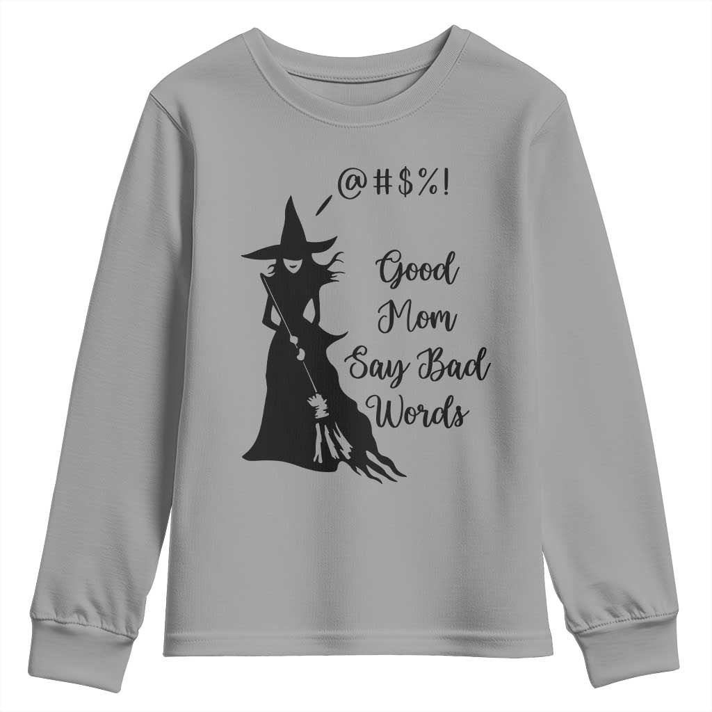 Good Mom Say Bad Words Youth Sweatshirt Funny Witch Mom Halloween Gift TS12 Sport Gray Print Your Wear