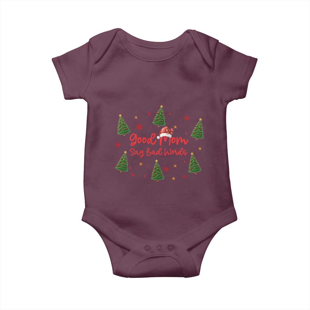 Good Mom Say Bad Words Baby Onesie Funny Xmas Mom Gift TS12 Maroon Print Your Wear