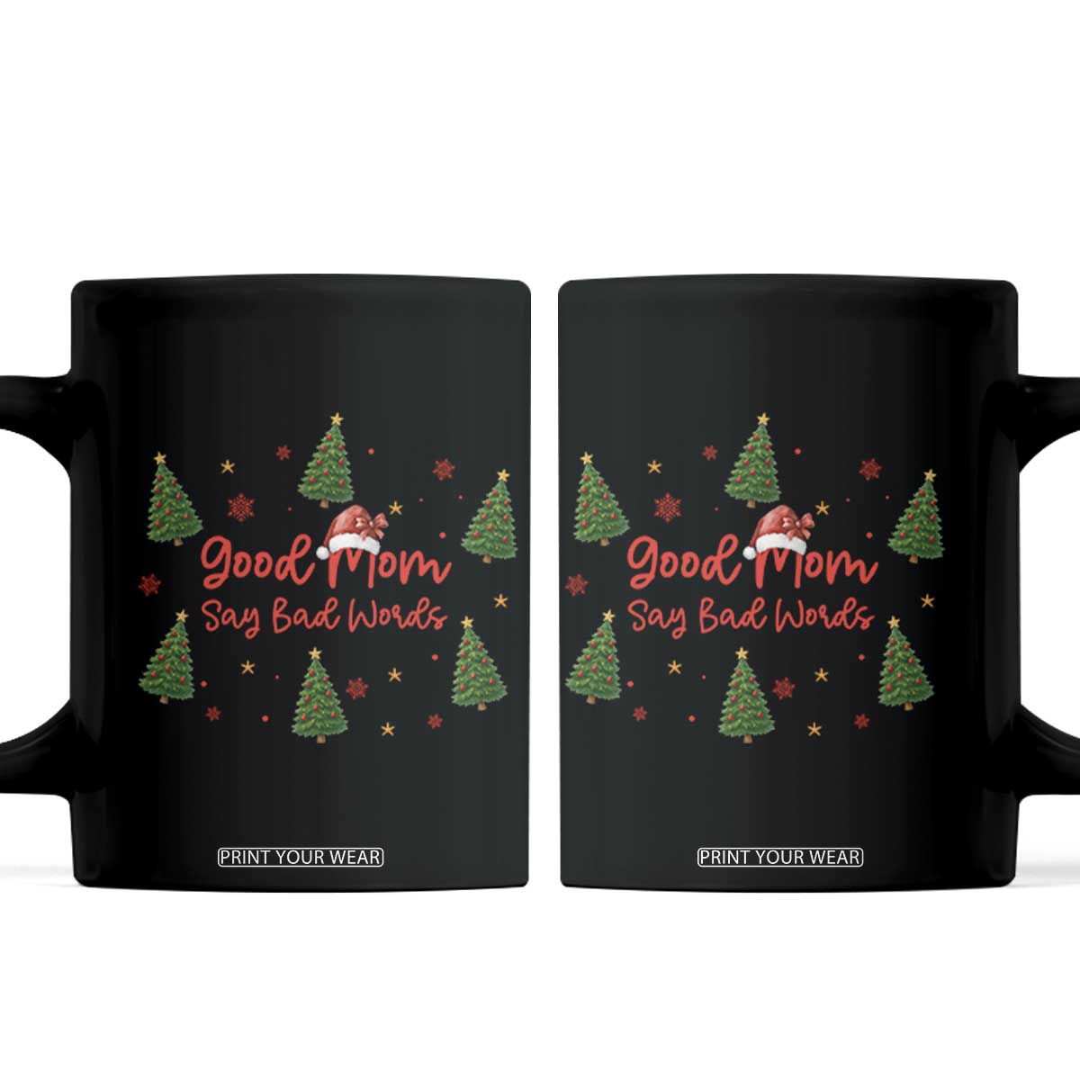 Good Mom Say Bad Words Coffee Mug Funny Xmas Mom Gift TS12 Black Print Your Wear