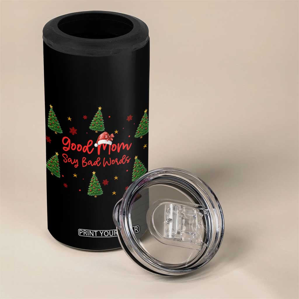 Good Mom Say Bad Words 4 in 1 Can Cooler Tumbler Funny Xmas Mom Gift TS12 Print Your Wear