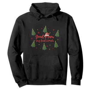 Good Mom Say Bad Words Hoodie Funny Xmas Mom Gift TS12 Black Print Your Wear