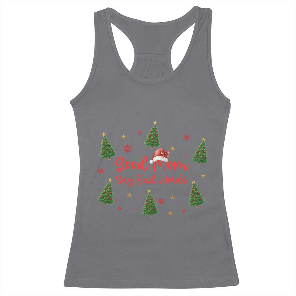 Good Mom Say Bad Words Racerback Tank Top Funny Xmas Mom Gift TS12 Charcoal Print Your Wear